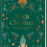 Magic Christmas: Festliche Rezepte und Geschichten für die Winterzeit