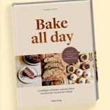 Bake all day – unser Grundlagen-Backbuch
